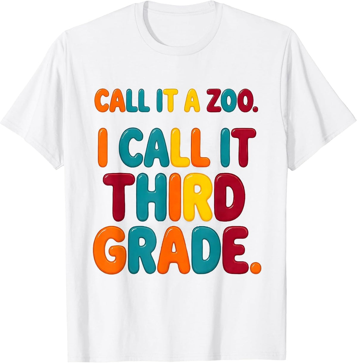 Men's Call It A Zoo I Call It Third Grade Funny Teacher Humor T-Shirt - White