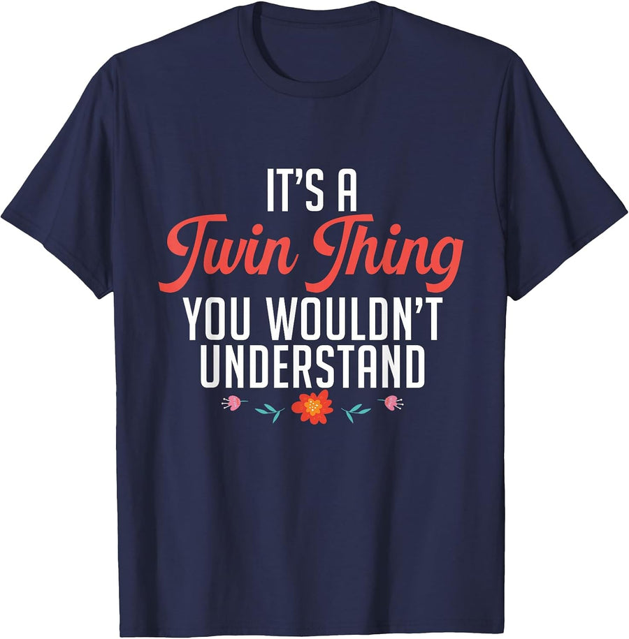 It's A Twin Thing You Wouldn't Understand Identical Twin Mom T-Shirt - Navy Blue