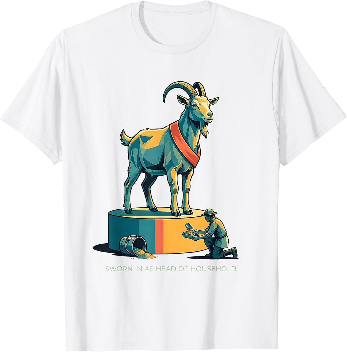 Sworn In As Head Of Household Funny Goat Lover Farmer Humor T-Shirt - White