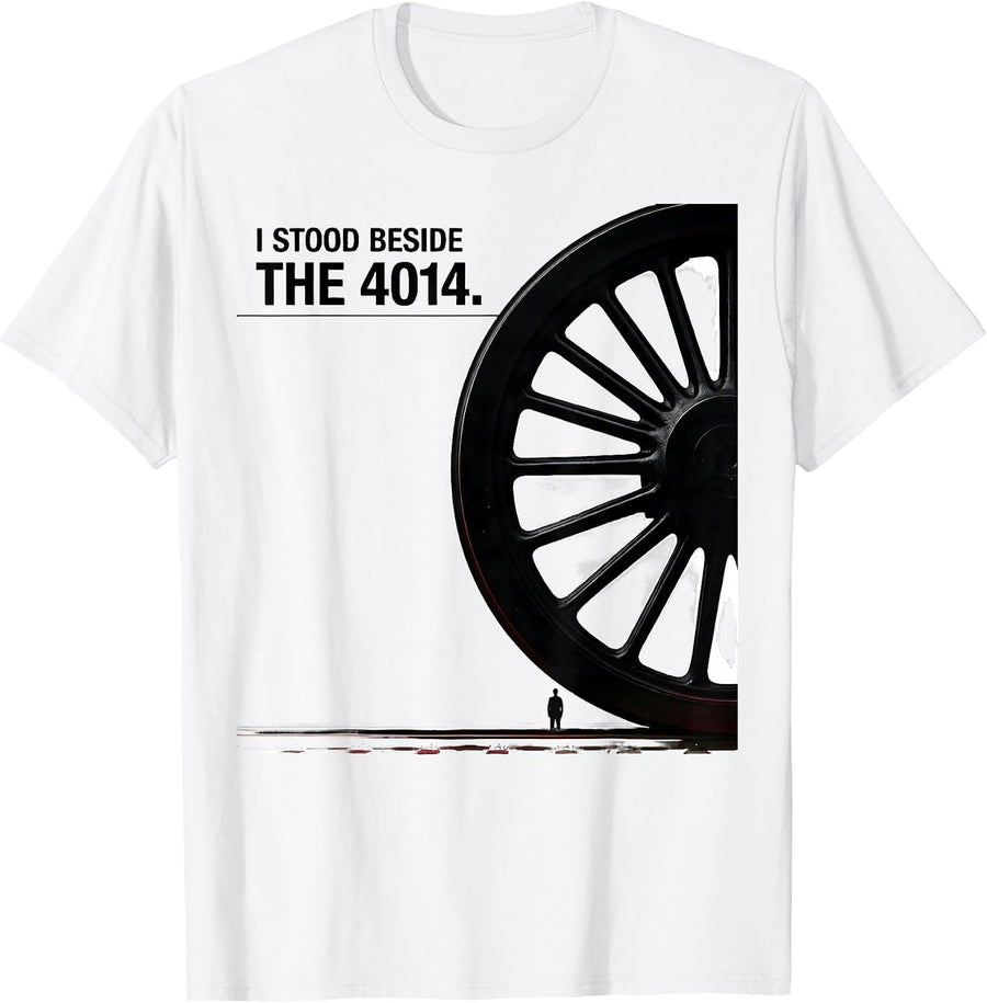 Men's I Stood Beside The 4014 Steam Train Big Boy Railroad T-Shirt - White