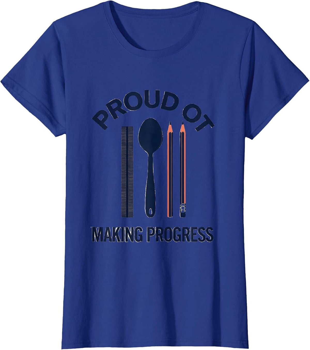 Women's Proud OT Making Progress Occupational Therapy Month T-Shirt - Royal Blue