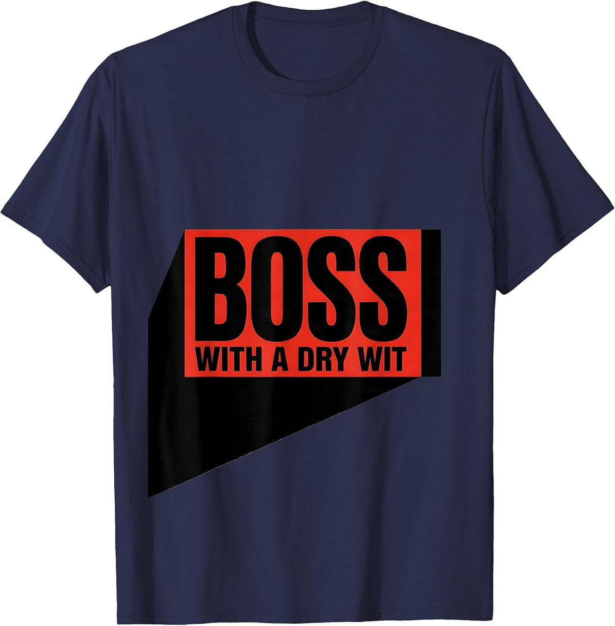 Men's Boss With A Dry Wit Sassy Girl Boss Empowerment Humor T-Shirt - Navy Blue