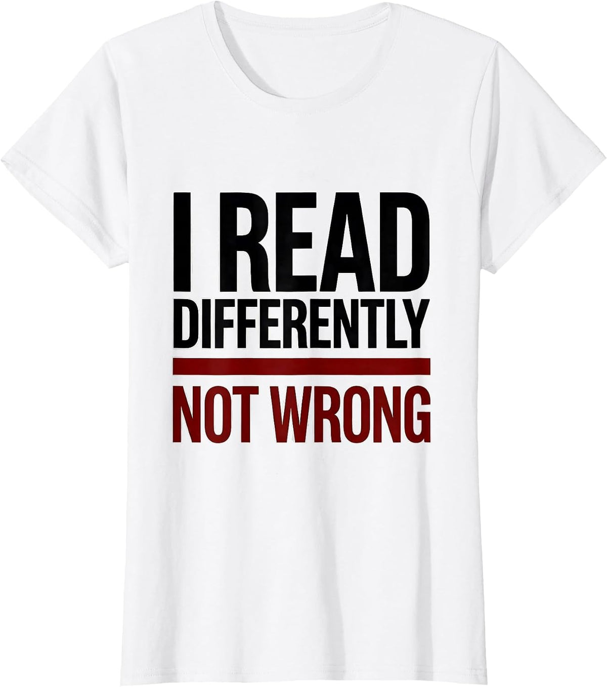 Women's I Read Differently, Not Wrong Neurodiversity Awareness Gift T-Shirt - White
