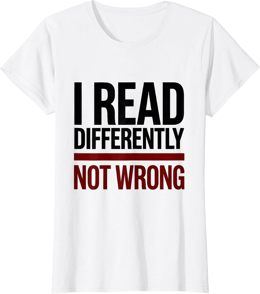 Women's I Read Differently, Not Wrong Neurodiversity Awareness Gift T-Shirt - White