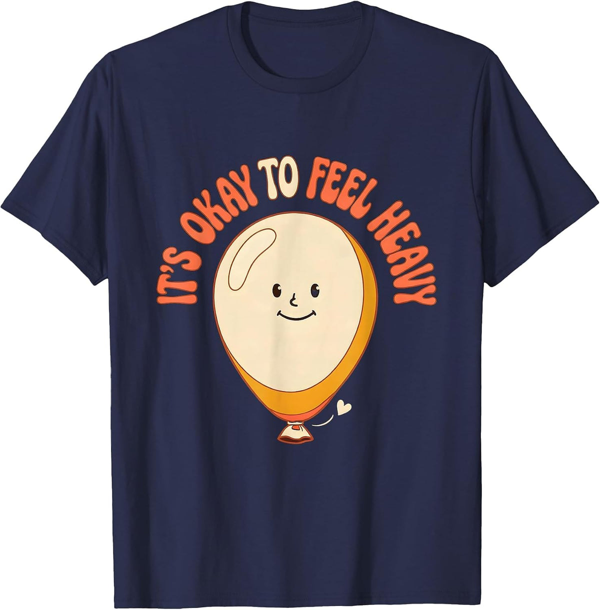 It's Okay To Feel Heavy Retro Mental Health Awareness T-Shirt - Navy Blue
