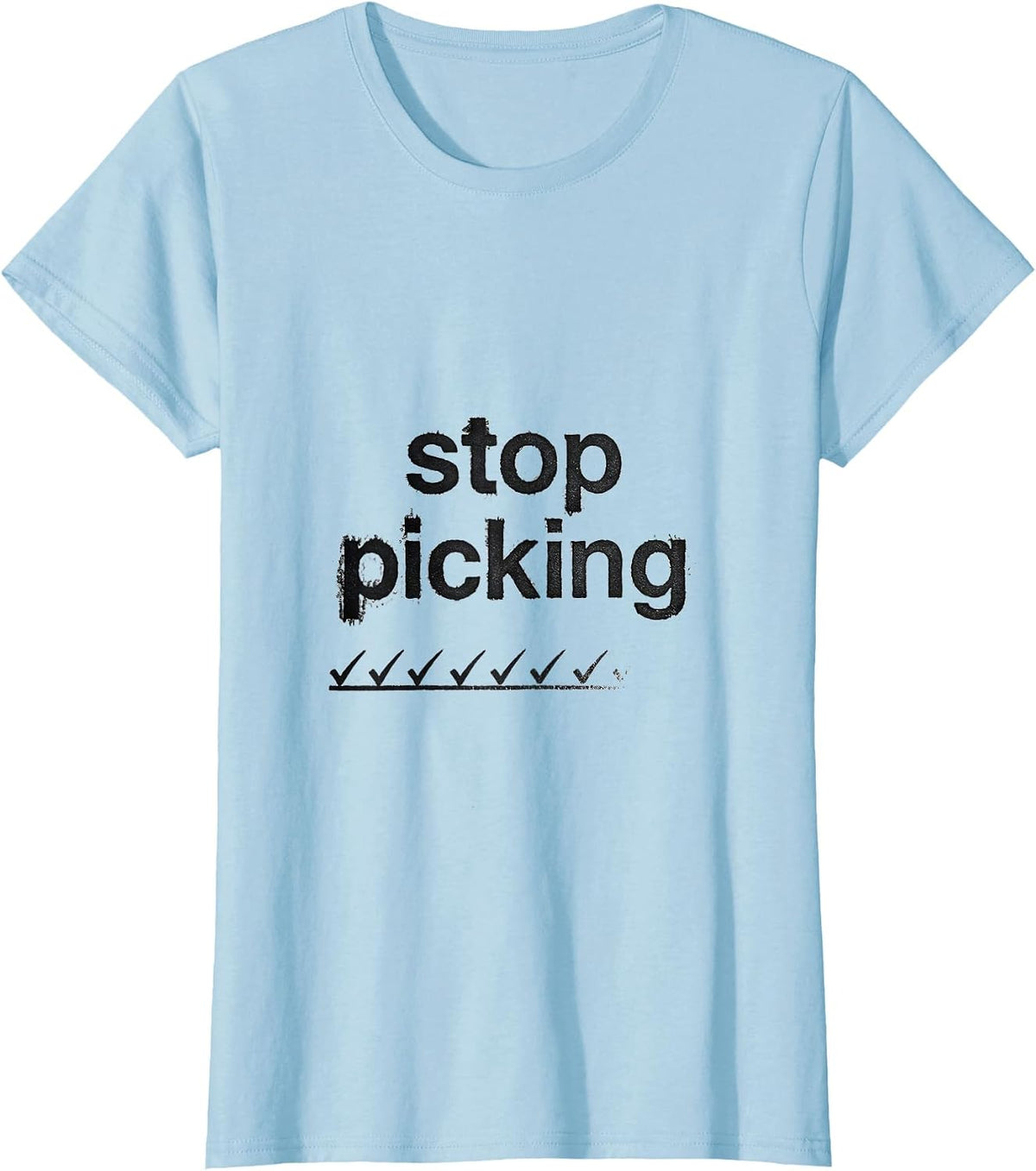 Stop Picking Funny Esthetician Skincare Professional Humor T-Shirt - Baby Blue