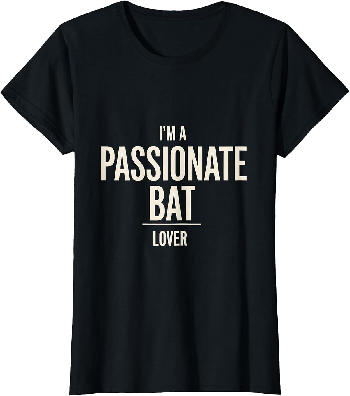 I'm A Passionate Bat Lover Funny Bat Lover Halloween Nature T-Shirt - Black
