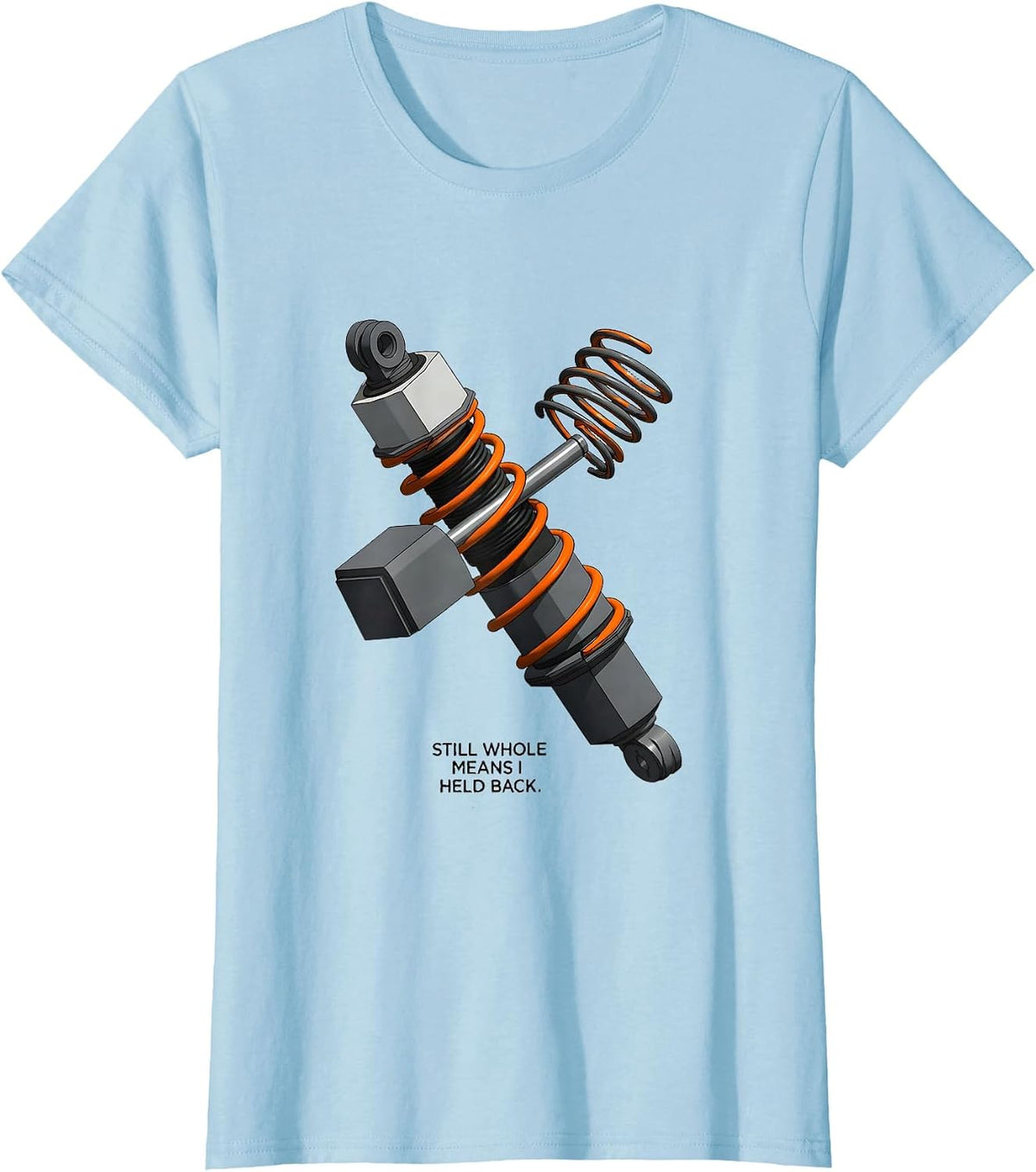 Still Whole Means I Held Back Funny RC Car Racing Humor T-Shirt - Baby Blue