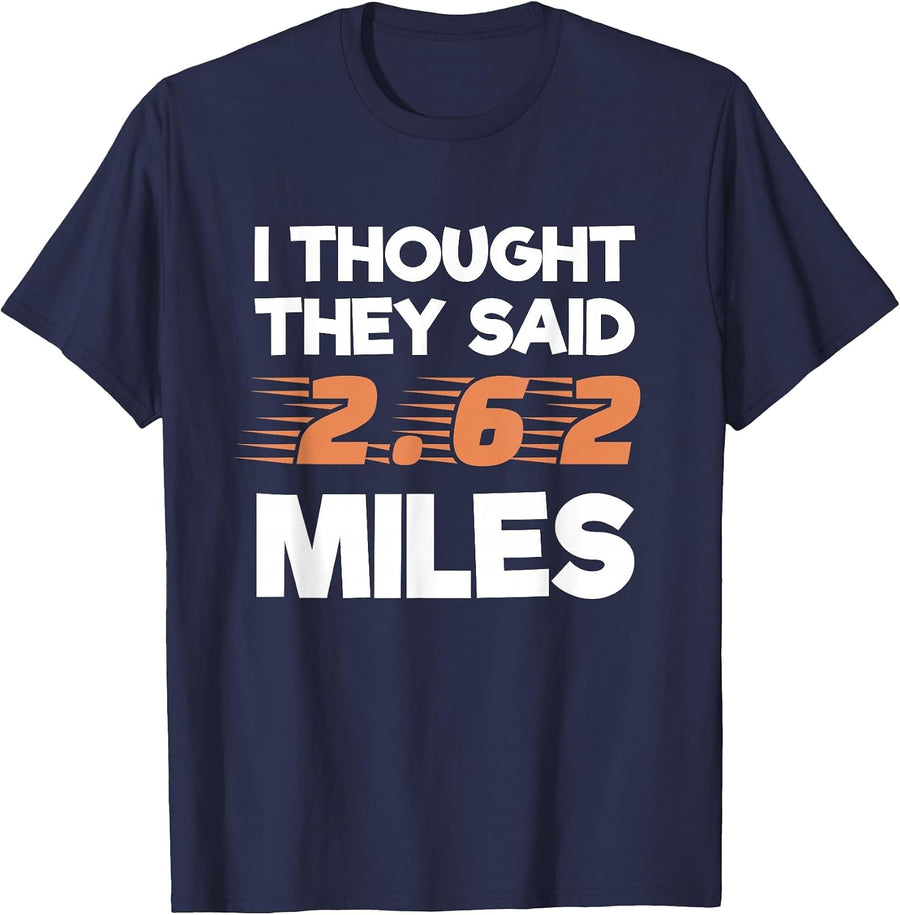 I Thought They Said 2.62 Miles Runner Funny Marathon T-Shirt - Navy Blue
