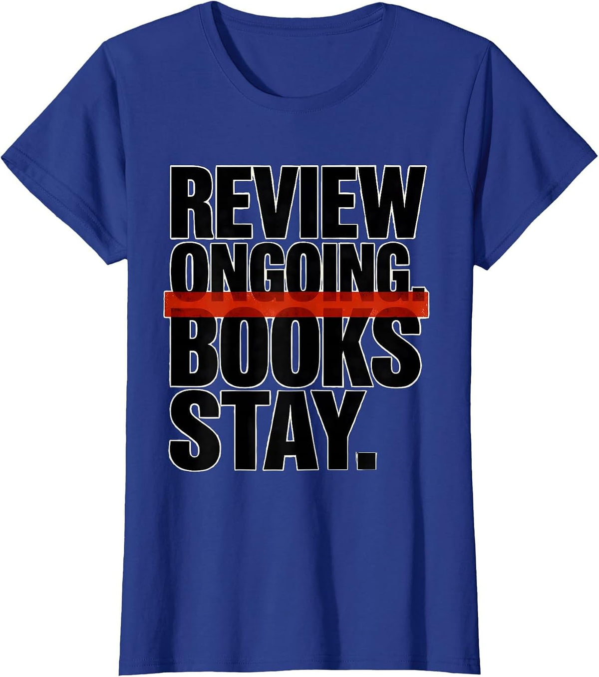 Women's Review Ongoing Books Stay Librarian Banned Books Week T-Shirt - Royal Blue