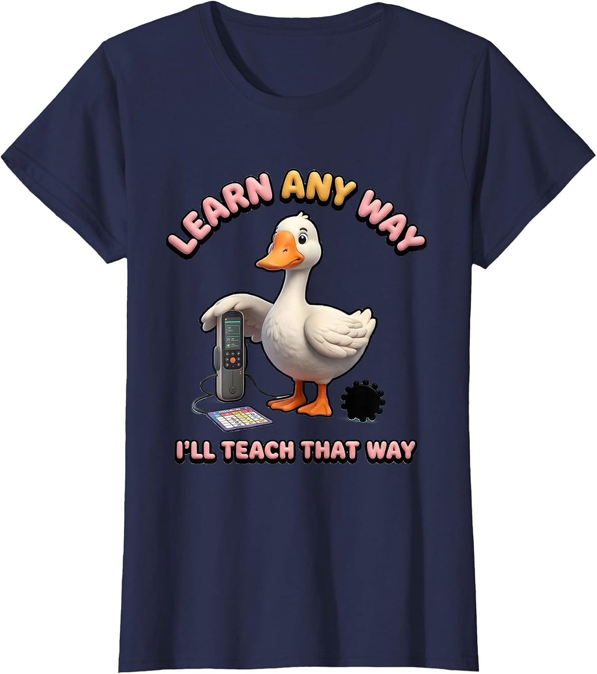 Women's Learn Any Way, I'll Teach That Way Funny Special Education T-Shirt - Navy Blue