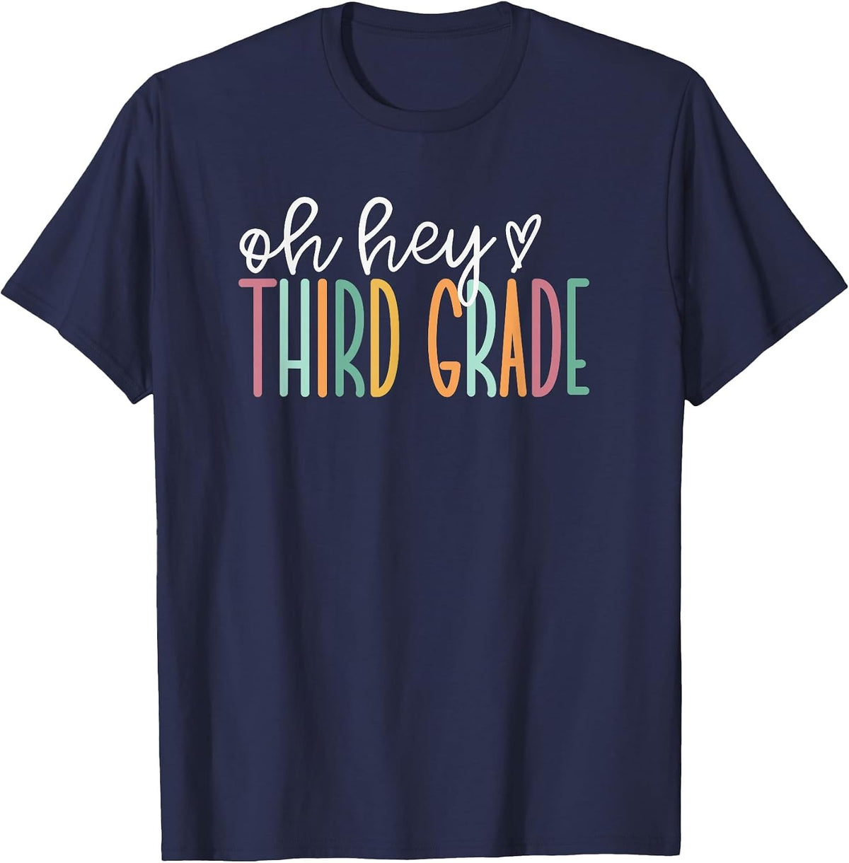 Oh Hey Third, Cute 3rd Grade Team T-Shirt - Navy Blue