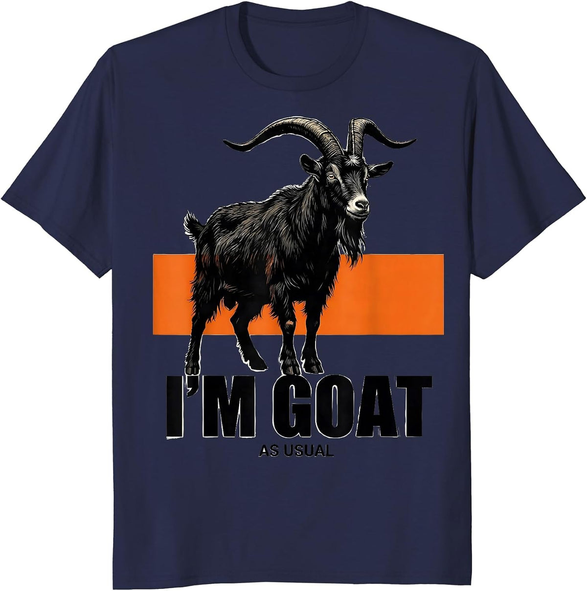 I’m GOAT, As Usual Funny Goat Owner Farm Animal Humor T-Shirt - Navy Blue