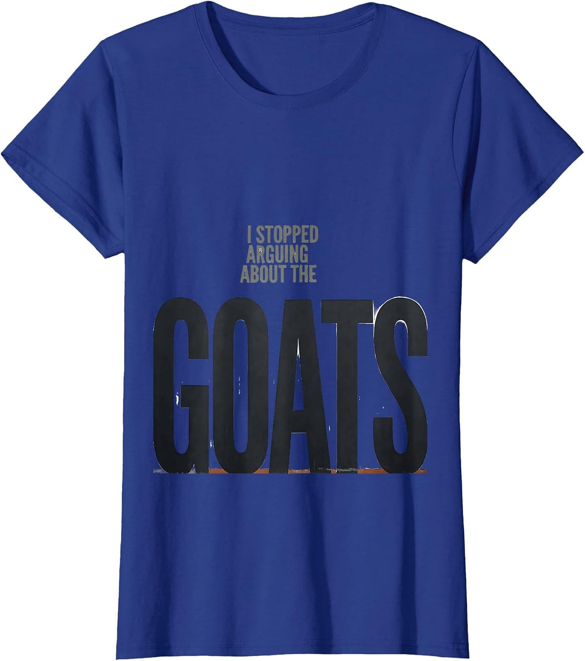 Women's I Stopped Arguing About The Goats Funny Goat Farmer Humor T-Shirt - Royal Blue