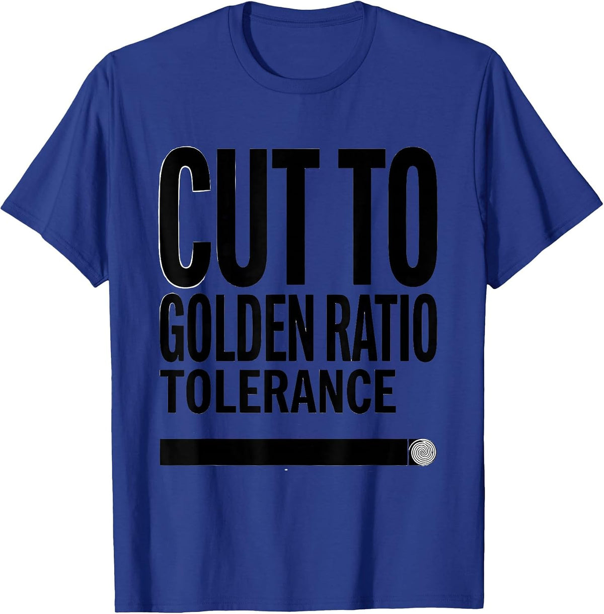Men's Cut To Golden Ratio Tolerance Math Geometry Enthusiast Gift T-Shirt - Royal Blue