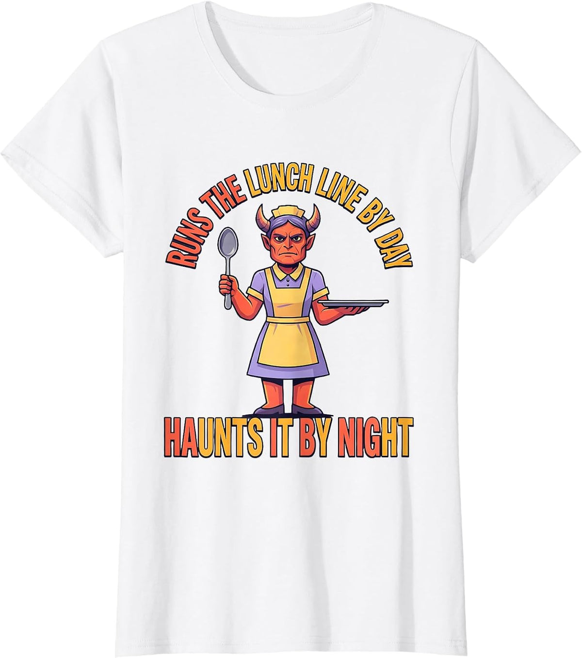 Runs The Lunch Line By Day, Haunts It By Night Funny T-Shirt - White