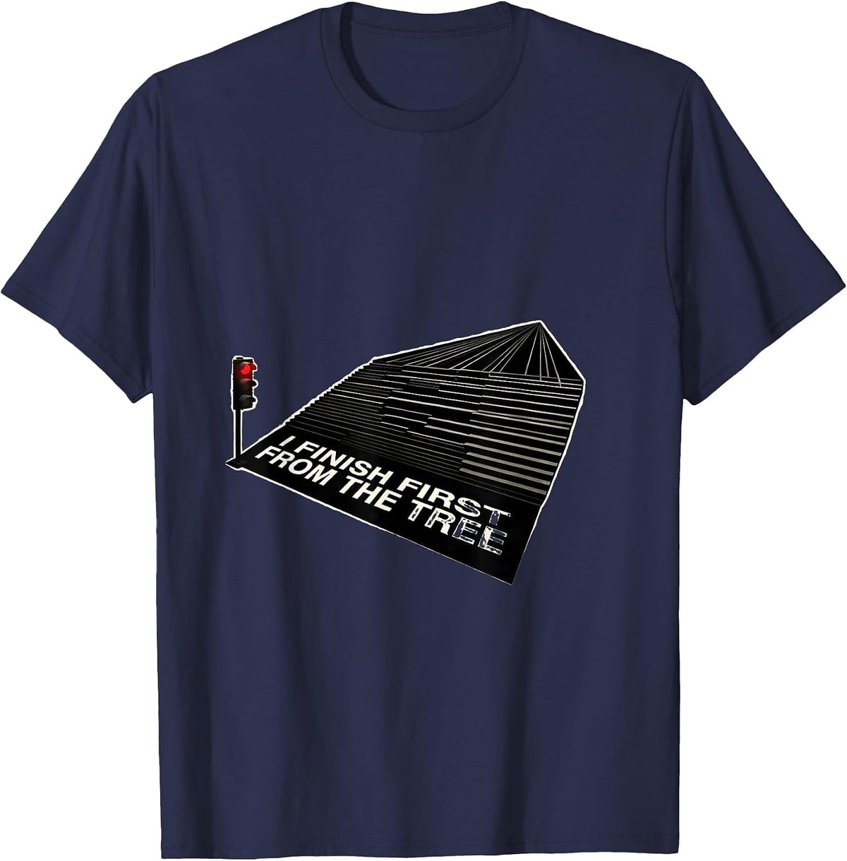 I Finish First From The Tree Bold Racing Humor Drag Racer T-Shirt - Navy Blue
