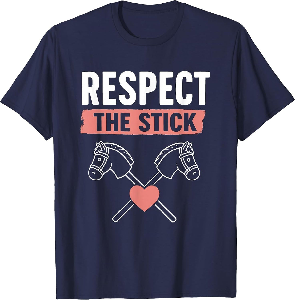 Respect The Stick Funny Hobby Horse Lovers T-Shirt - Navy Blue