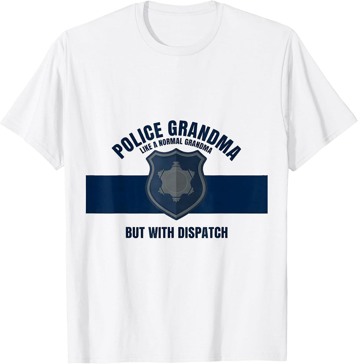 Men's Police Grandma Like A Normal Grandma But With Dispatch T-Shirt - White