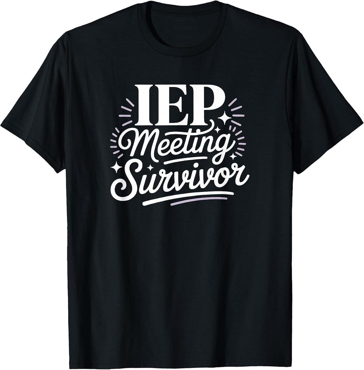 IEP Meeting Survivor Bold Empowering Statement T-Shirt - Black