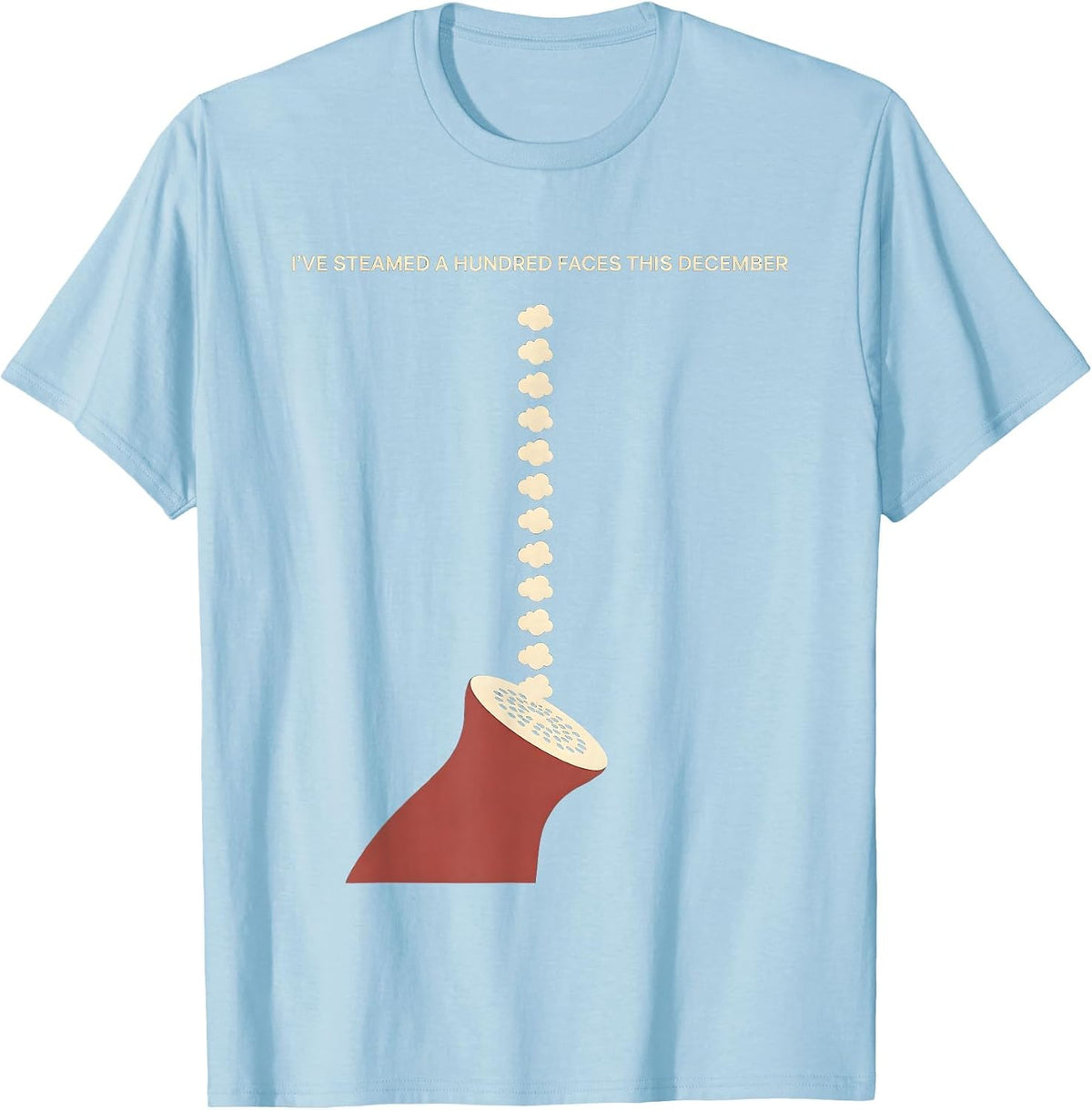 Men's I've Steamed A Hundred Faces This December Esthetician T-Shirt - Baby Blue