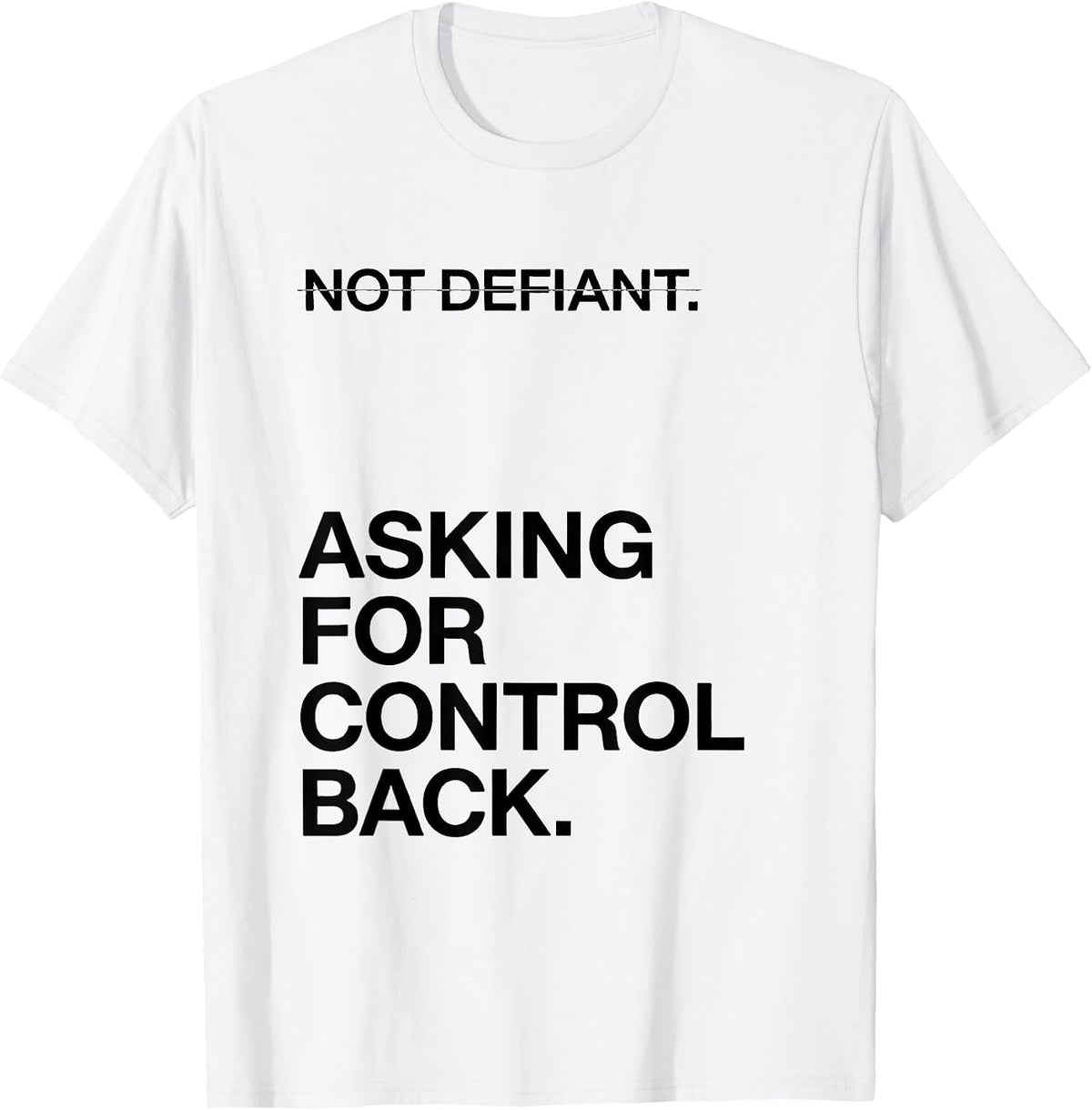 Men's Not Defiant Asking For Control Back Special Education T-Shirt - White