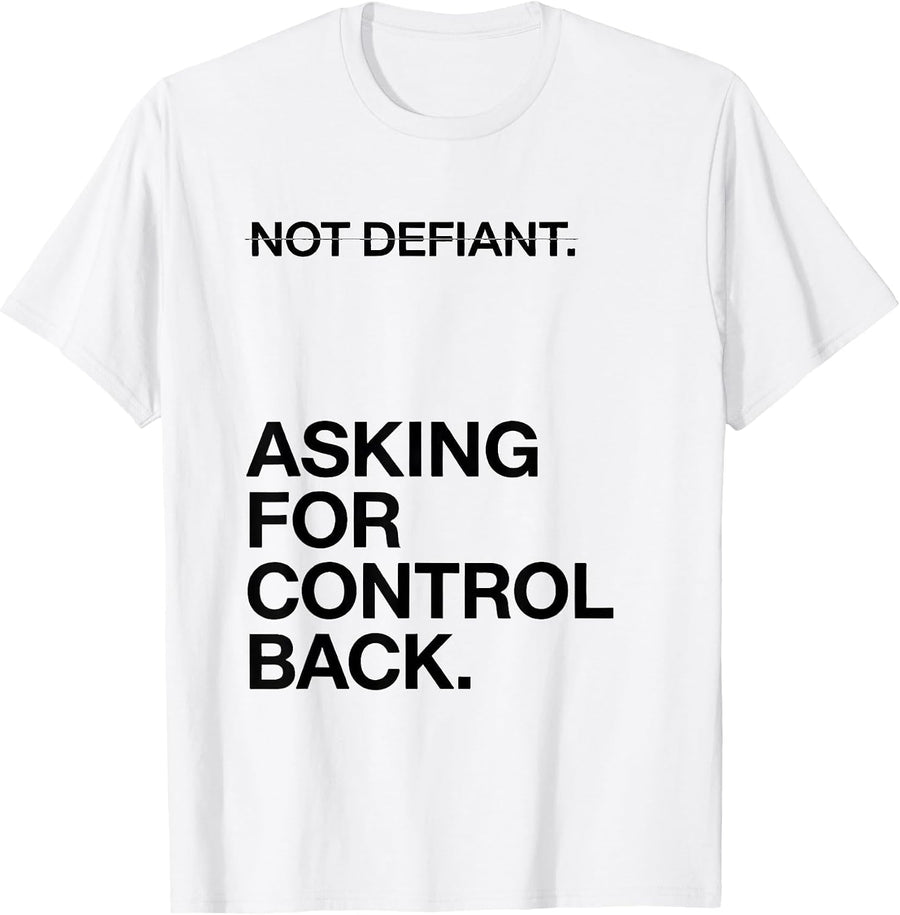 Men's Not Defiant Asking For Control Back Special Education T-Shirt - White