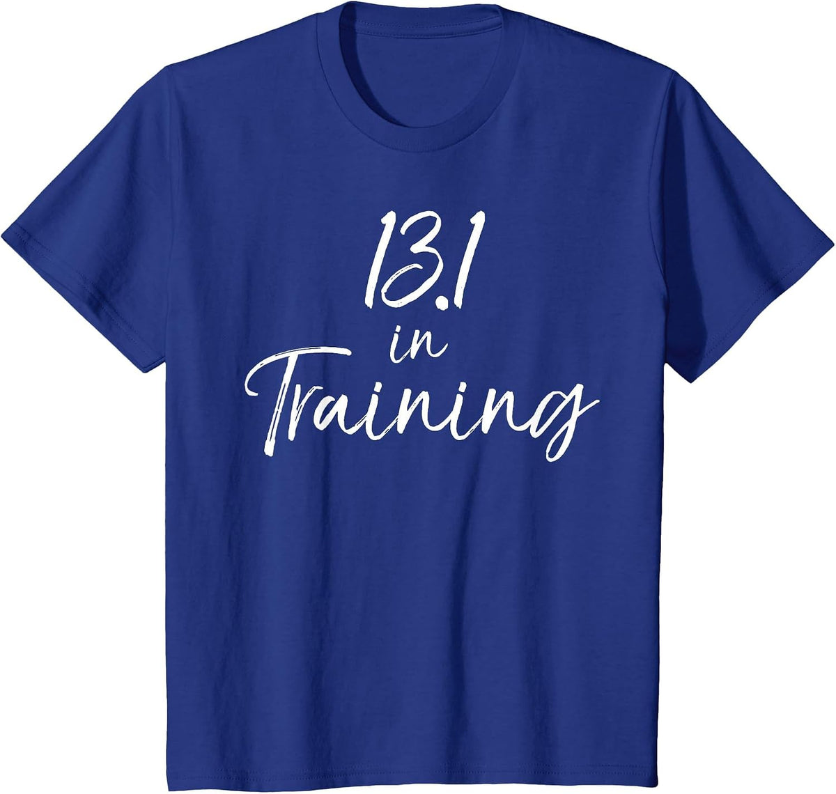 Cute Half Marathon Training Gear for Women 13.1 in Training T-Shirt - Royal Blue