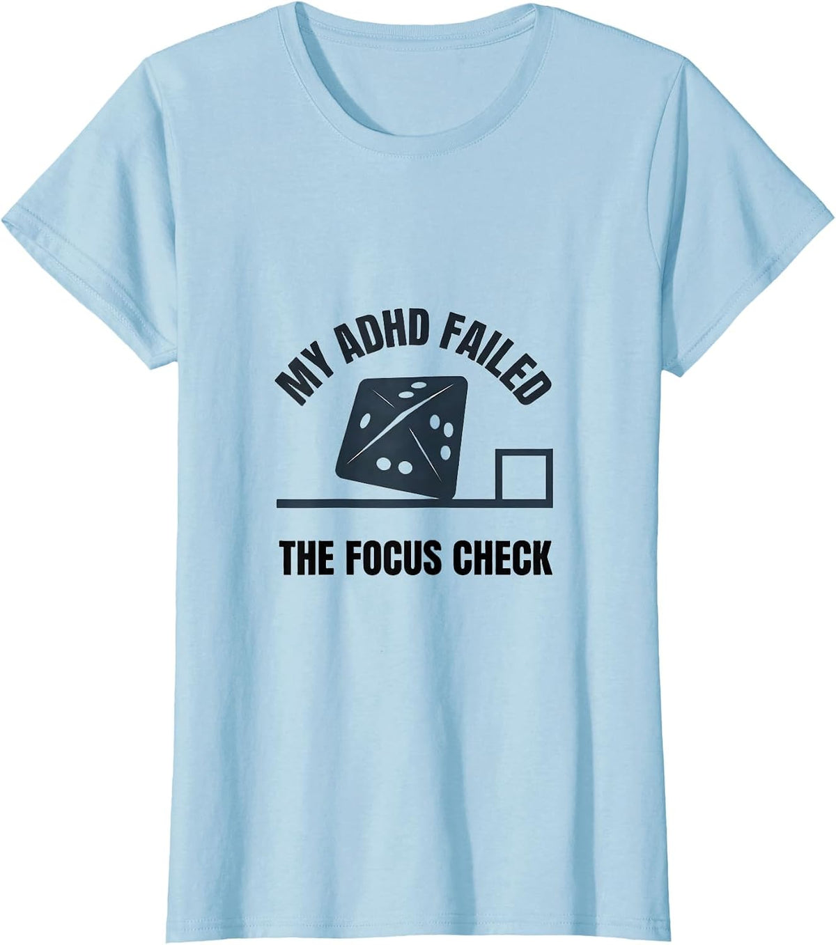 My ADHD Failed The Focus Check Funny Neurodiversity Meme T-Shirt - Baby Blue