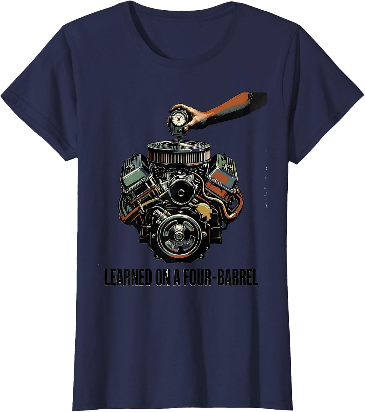 Women's Learned On A Four-Barrel Vintage Muscle Car Drag Racing T-Shirt - Navy Blue
