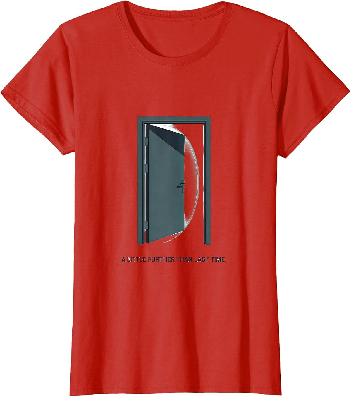 A Little Further Than Last Time Funny Physical Therapist PT T-Shirt - Red