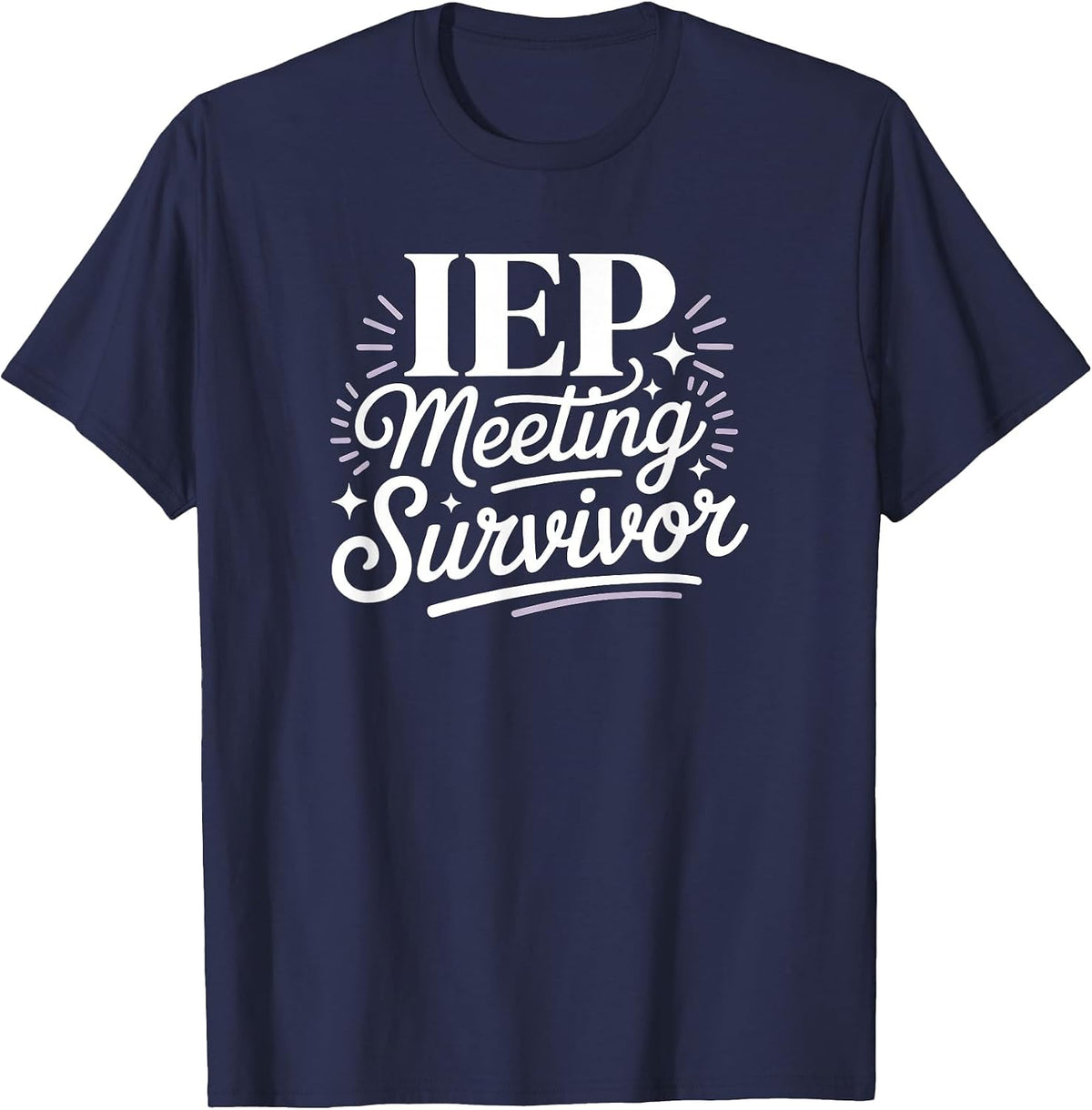 IEP Meeting Survivor Bold Empowering Statement T-Shirt - Navy Blue