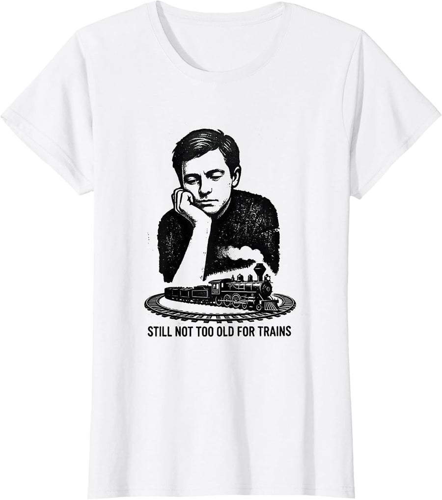 Women's Still Not Too Old For Trains Funny Train Enthusiast Vintage T-Shirt - White