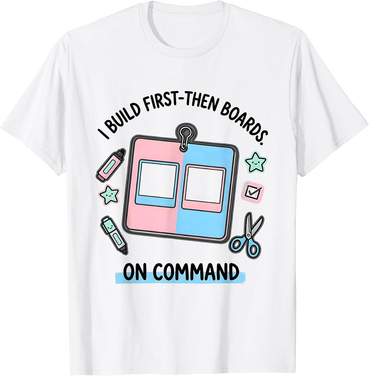 Men's I Build First-Then Boards On Command Special Education T-Shirt - White