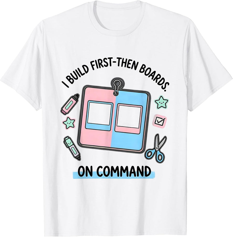 Men's I Build First-Then Boards On Command Special Education T-Shirt - White