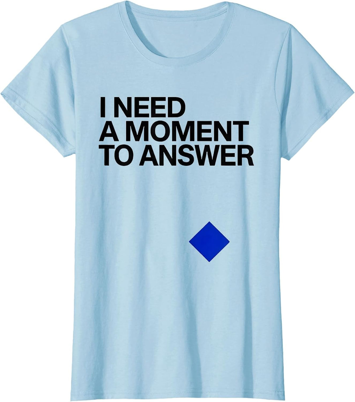 I Need A Moment To Answer Funny Neurodiversity Autism ADHD T-Shirt - Baby Blue
