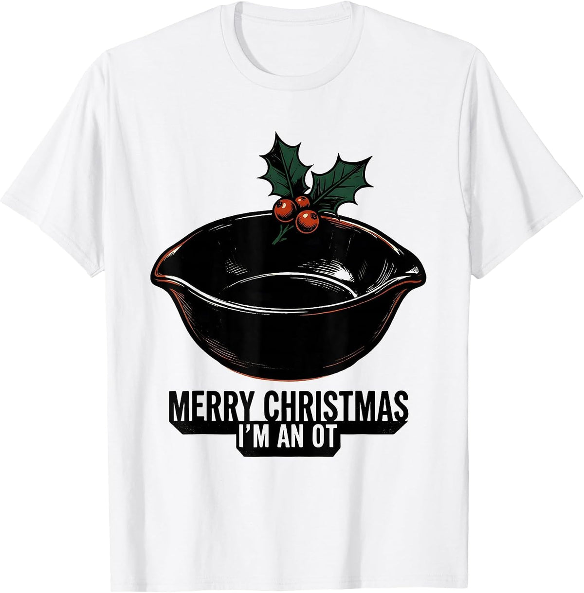 Men's Merry Christmas, I'm an OT Funny Occupational Therapy T-Shirt - White