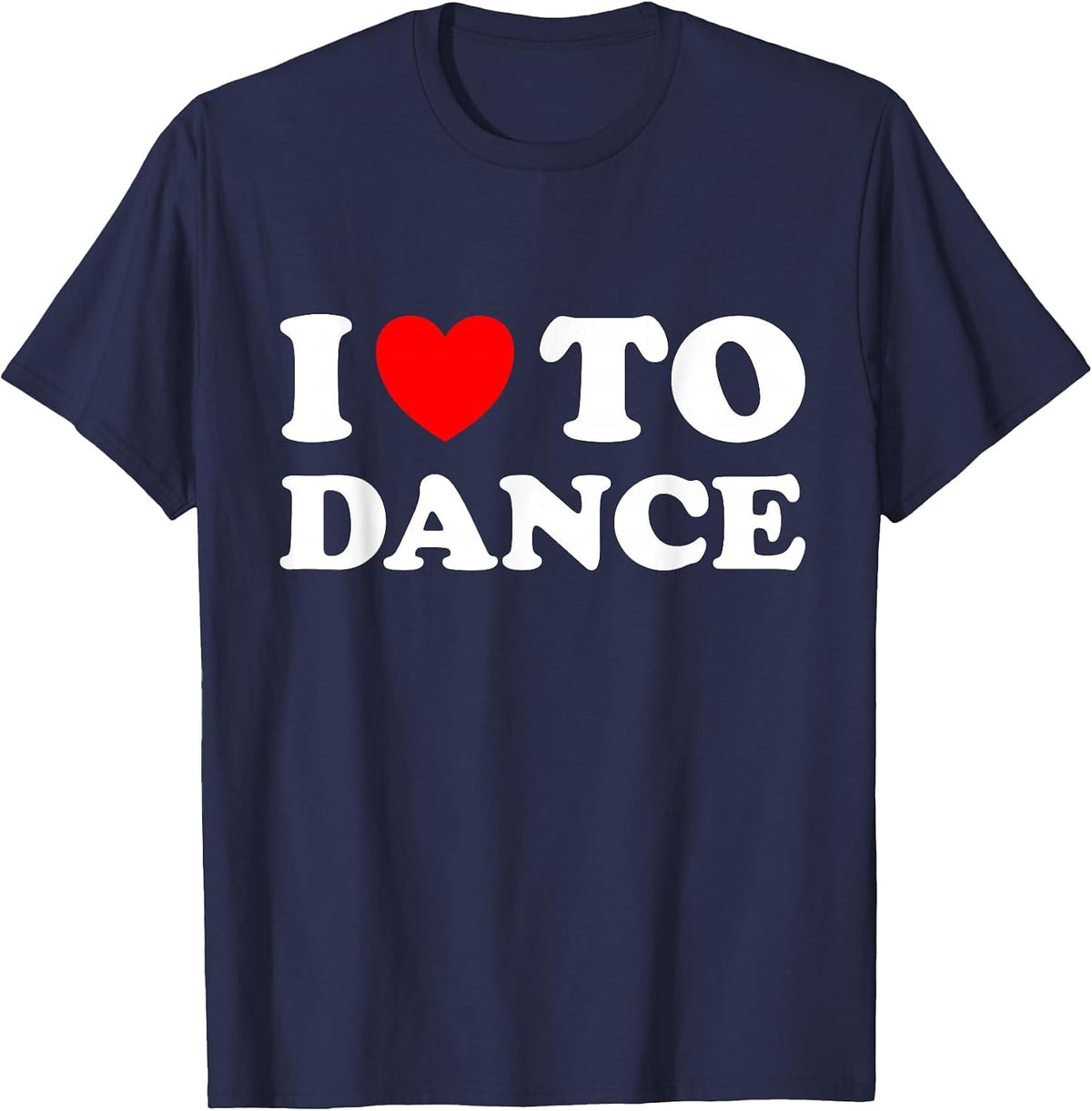 I Love to Dance T-Shirt - Navy Blue