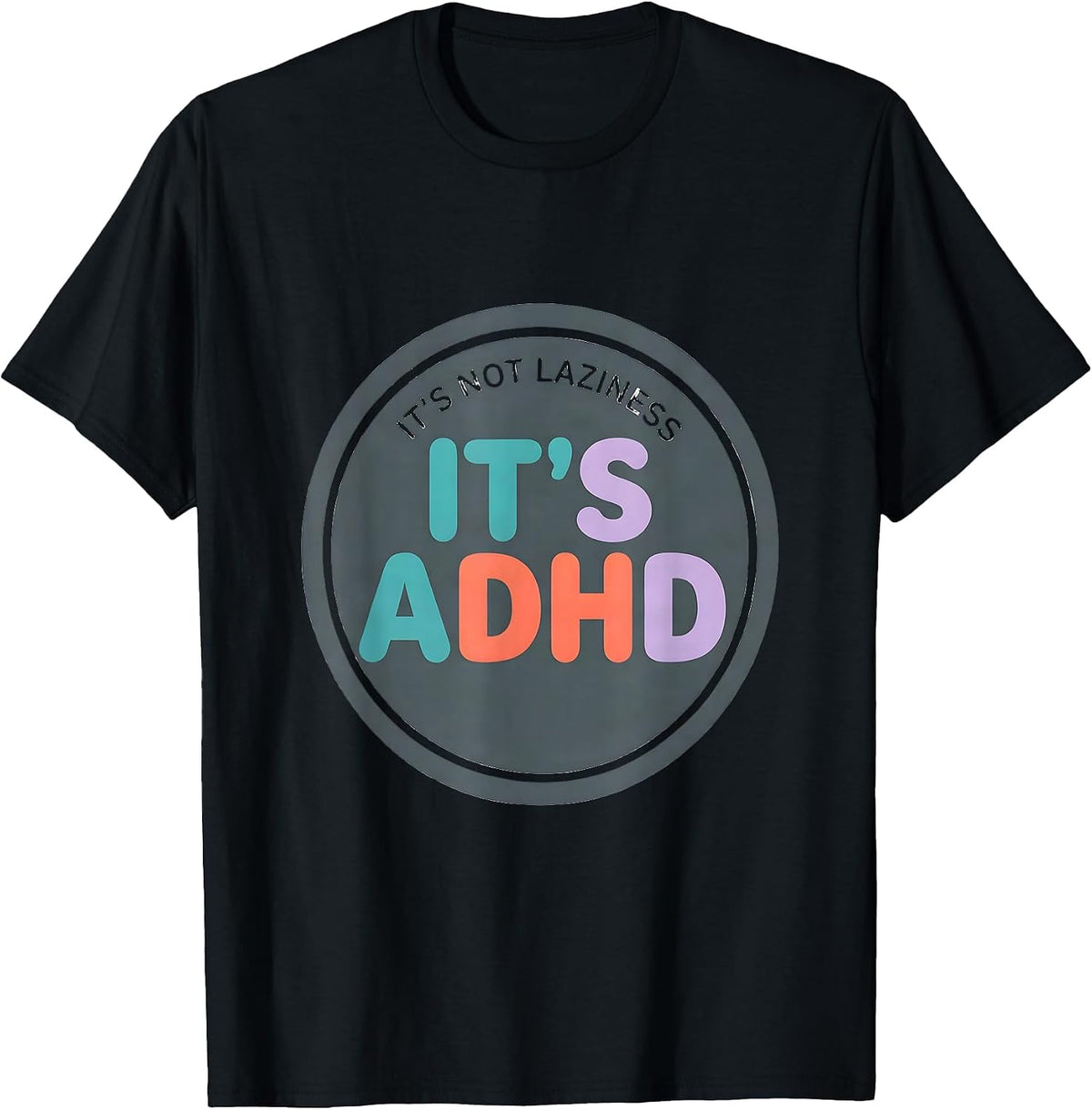Men's It's Not Laziness It's ADHD Funny Neurodiversity ADHD T-Shirt - Black