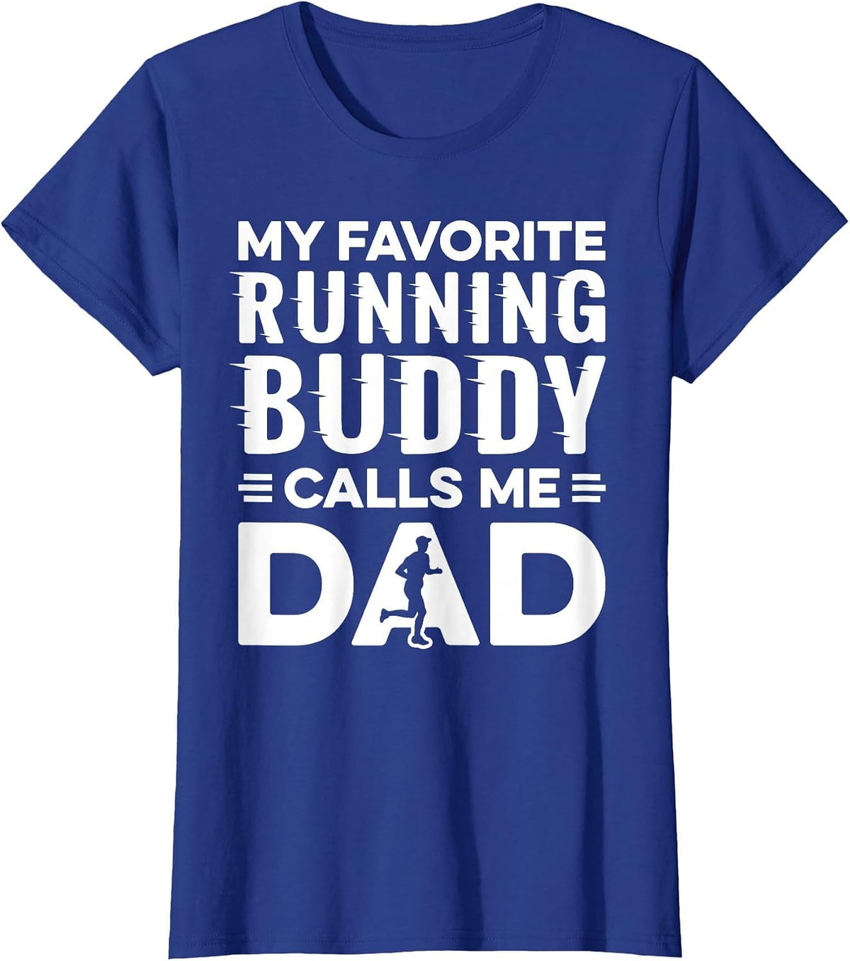 My Favorite Running Buddy Calls Me Dad Runner Marathon T-Shirt - Royal Blue