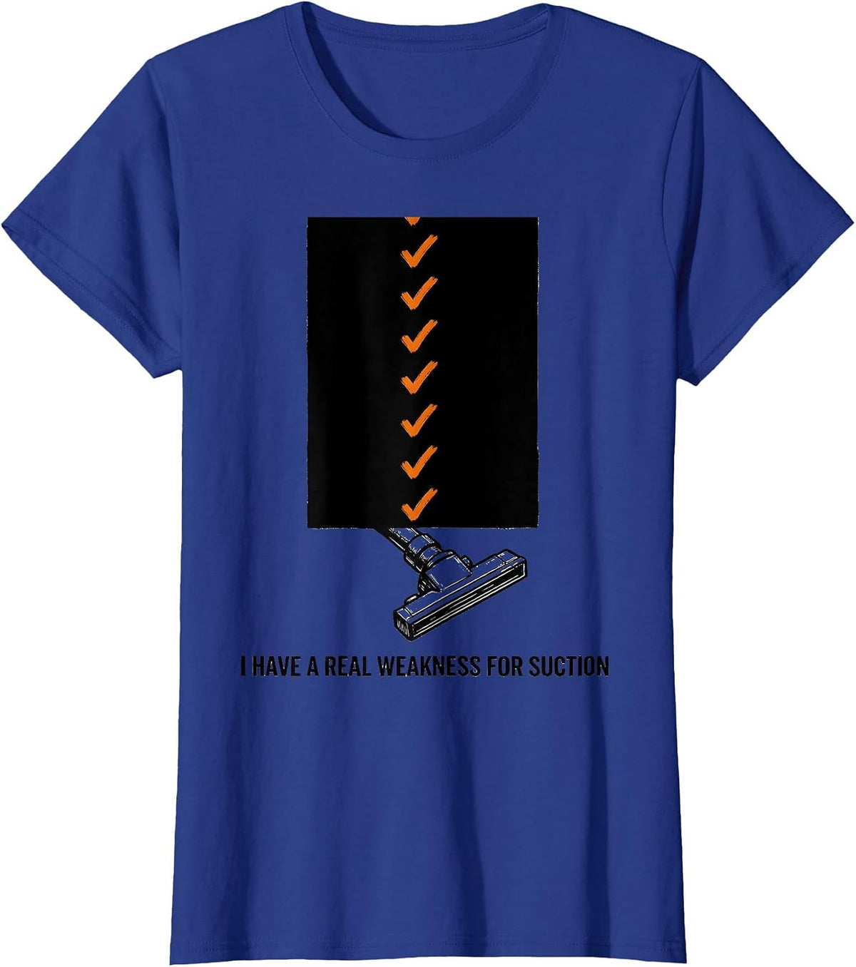 Women's I Have A Real Weakness For Suction Funny Esthetician T-Shirt - Royal Blue