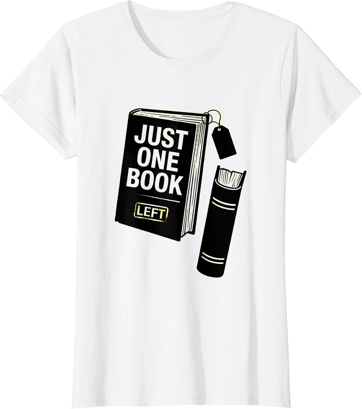 Just One Book Left Funny Librarian Book Lover Reader Gift T-Shirt - White
