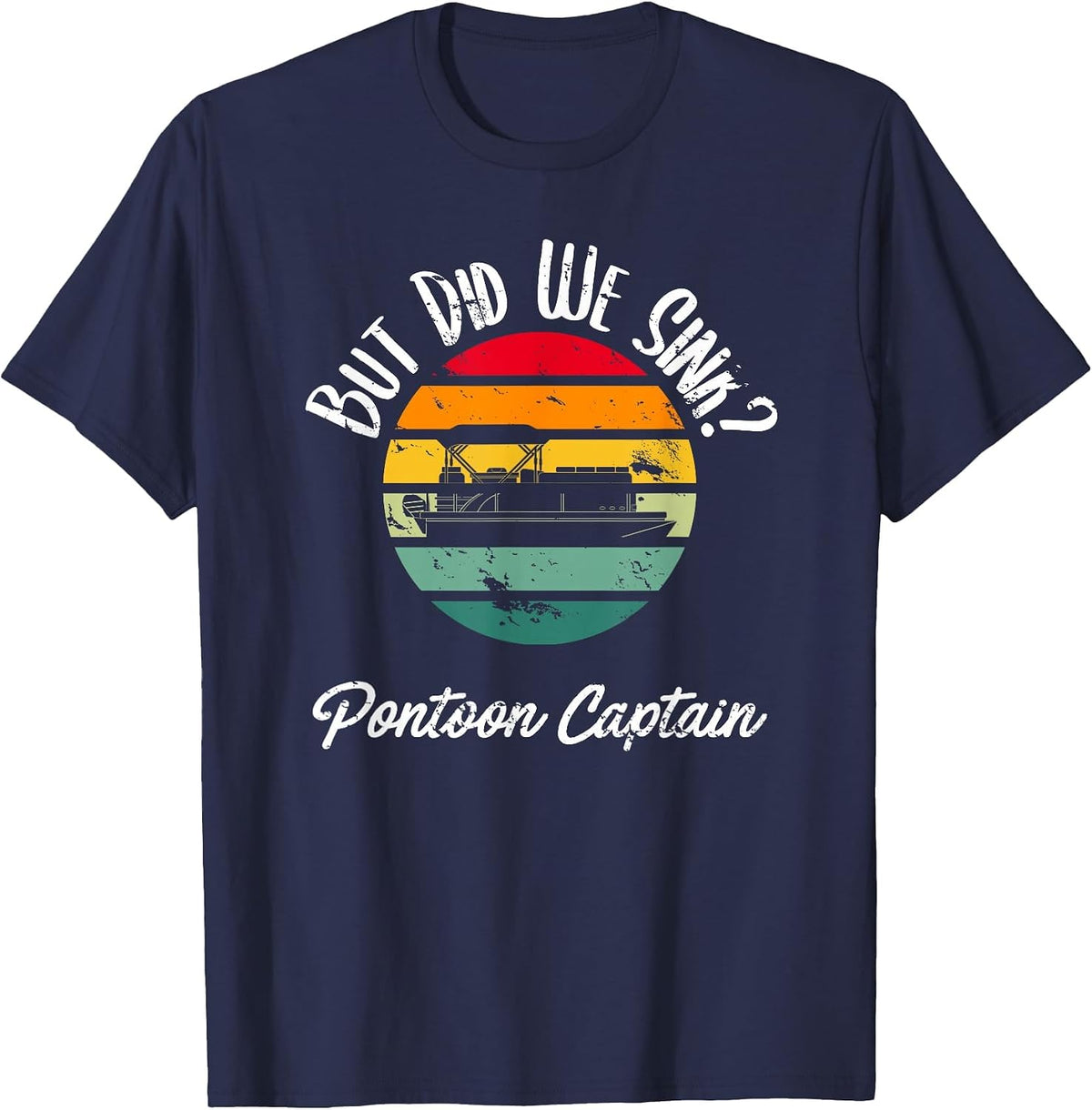 Boating But Did We Sink Flatboat Pontoon Captain for Men T-Shirt - Navy Blue