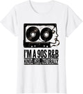 Women's I'm A 90s R&B Kinda Girl Naturally Retro Music Fan T-Shirt - White