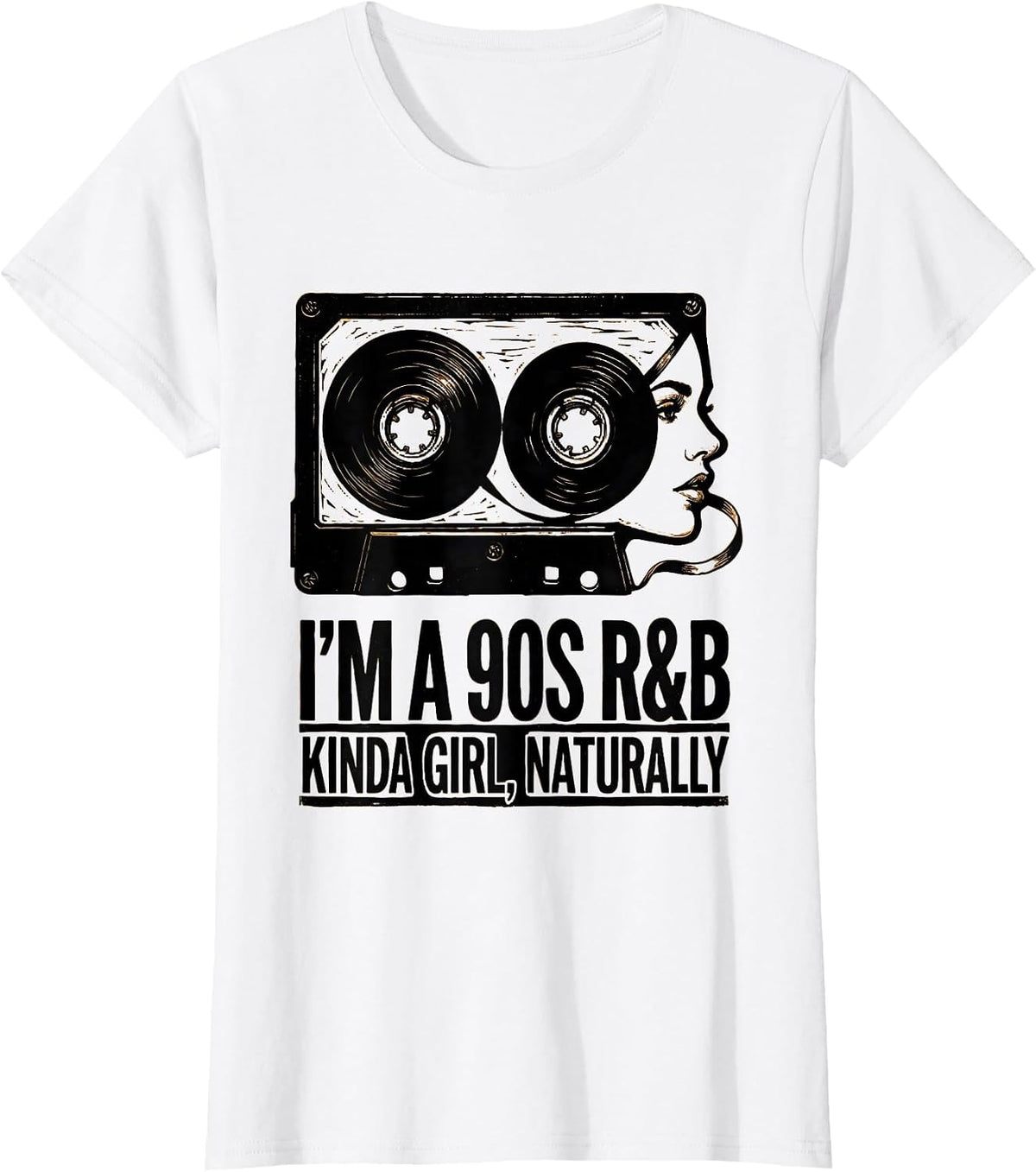 Women's I'm A 90s R&B Kinda Girl Naturally Retro Music Fan T-Shirt - White