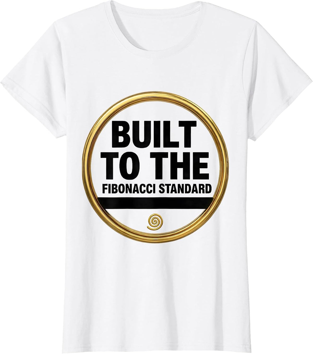 Built To The Fibonacci Standard Math Sacred Geometry T-Shirt - White