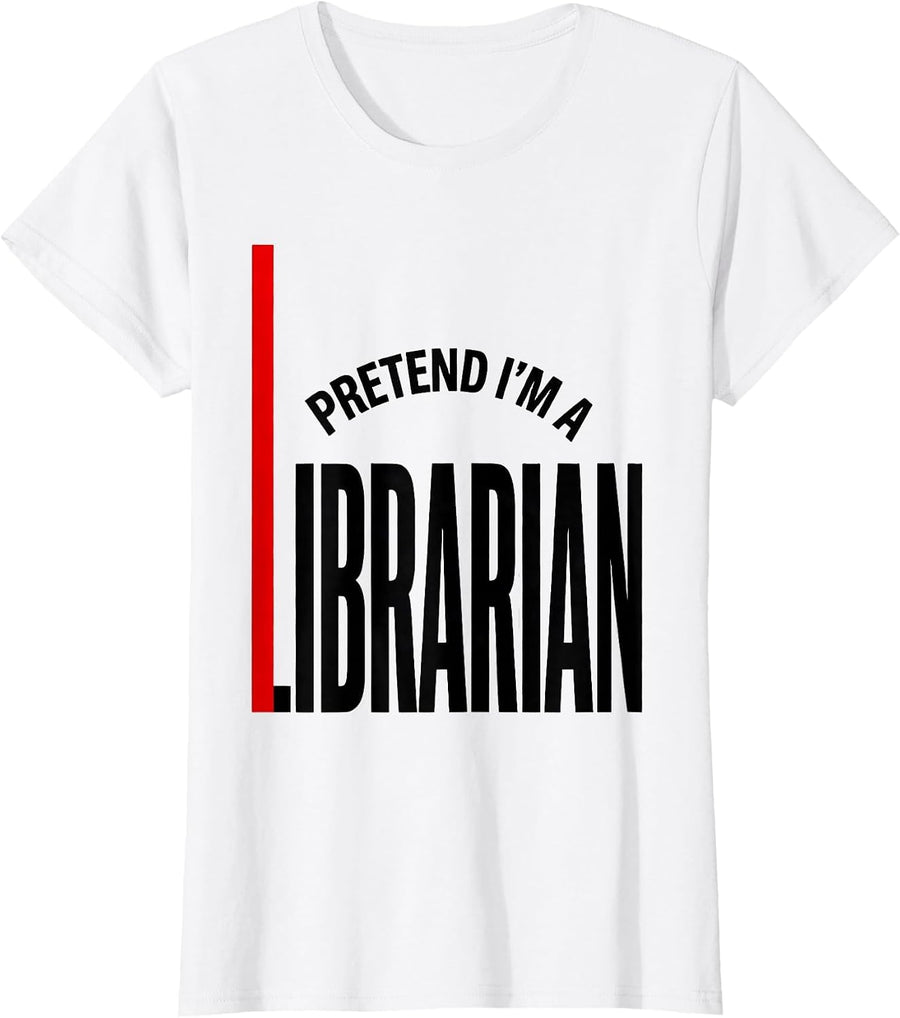 Women's Pretend I'm A Librarian Funny Halloween Costume T-Shirt - White