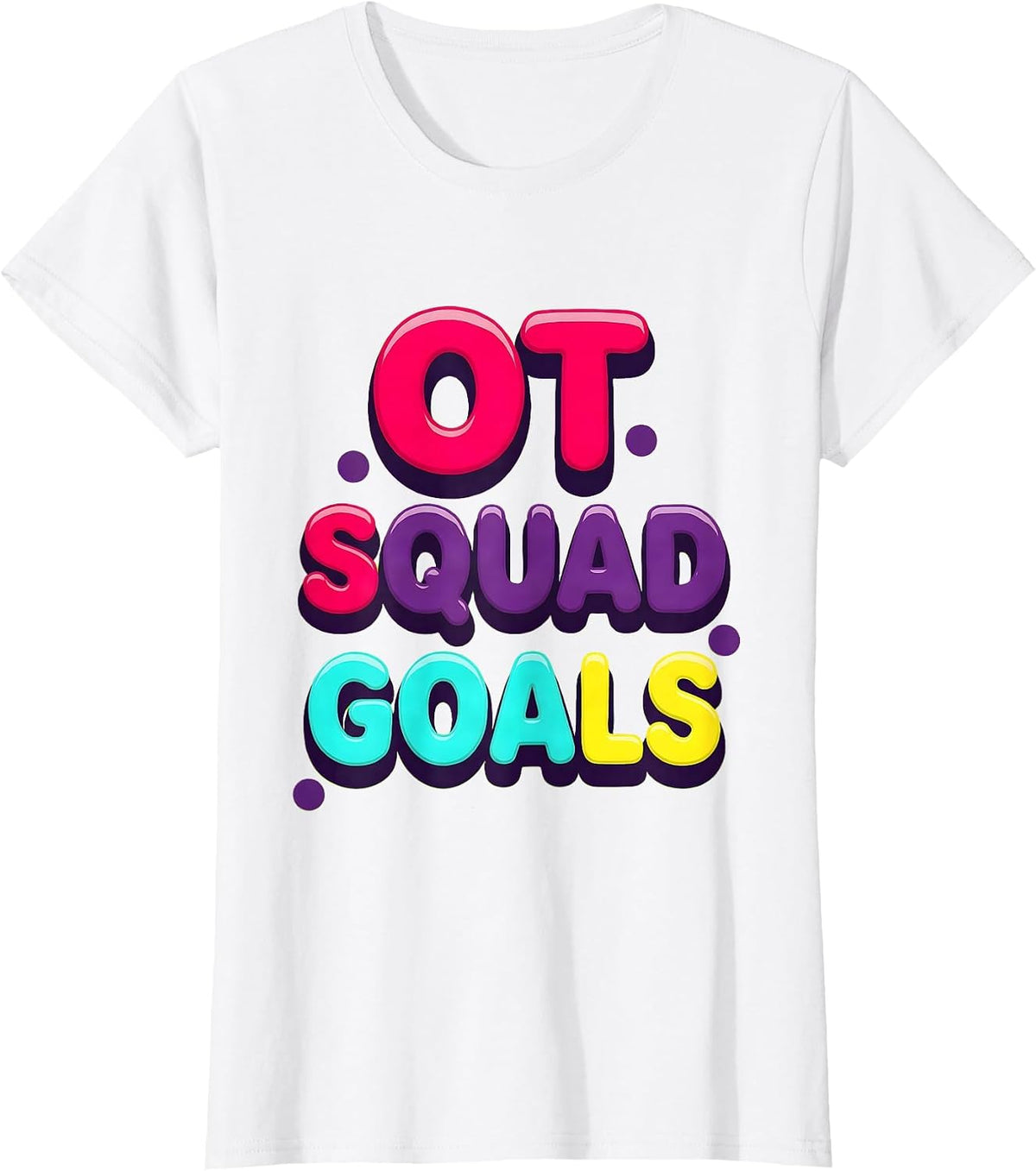 OT Squad Goals Occupational Therapy Design T-Shirt - White