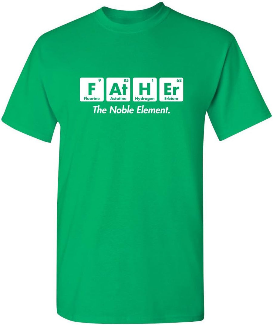 Father The Noble Element T Shirt | Premium Mens Graphic Tshirts | Timeless Graphic Tees | Mens Novelty Funny T Shirts -