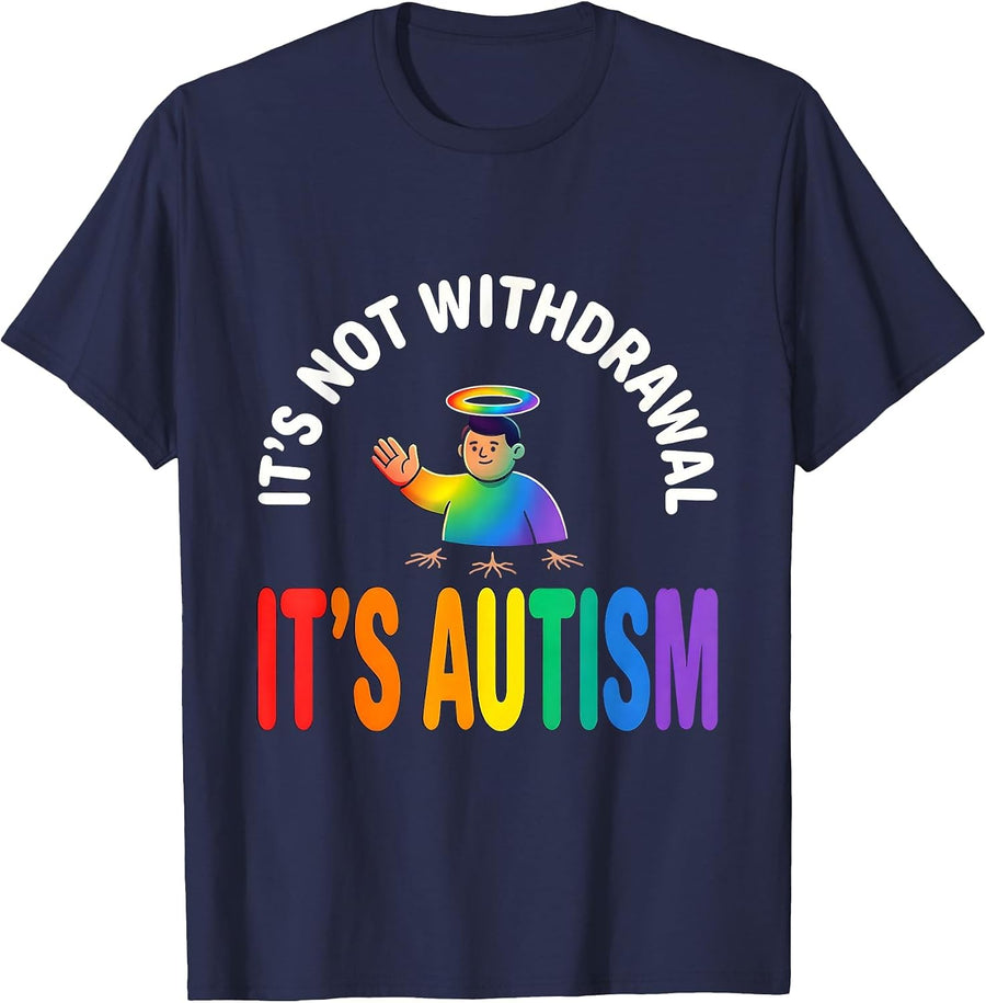 It's Not Withdrawal It's Autism Colorful Neurodiversity T-Shirt - Navy Blue